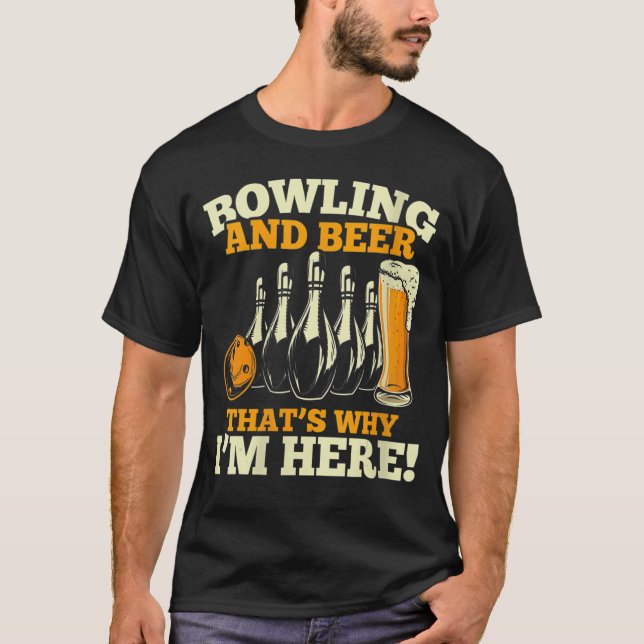 Bowlers Bowling und Bier deshalb bin ich hier T-Shirt (Vorderseite)