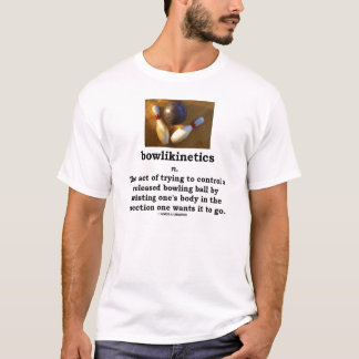 Bowlikinetics - Nomen-Tat des Verdrehens T-Shirt