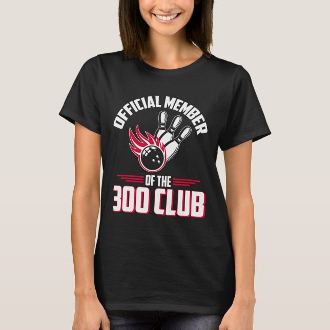 Bowling 300 Shirt 300 Club Member Funny Bowler Gif (Vorderseite)