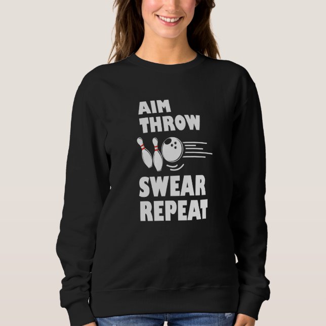 Bowling Aim Throw Swear Repeat Bowler Sweatshirt (Vorderseite)