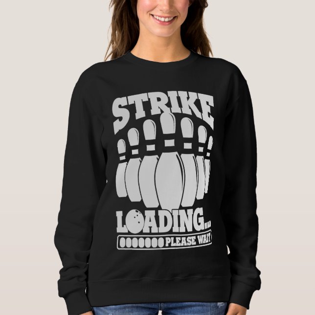 Bowling Ball Pin Bowler Strike Team Bowling Alley  Sweatshirt (Vorderseite)