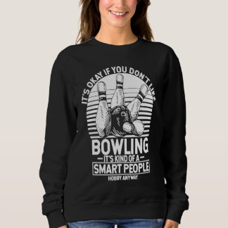 Bowling Ball Pin Bowler Strike Team Bowling Alley  Sweatshirt