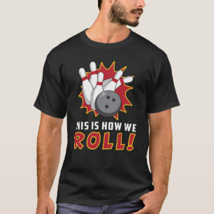 Bowling Bowler Strike Sport Team Bowl Funny Gesche T-Shirt