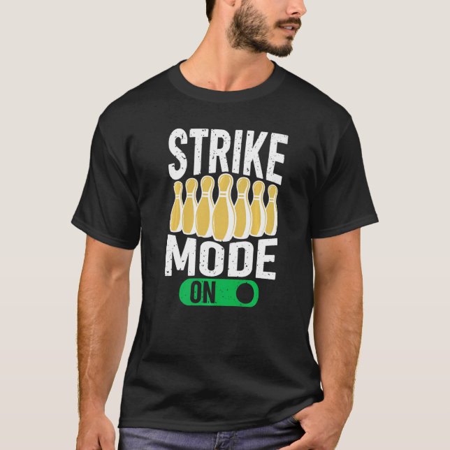 Bowling Bowler Team Bowling Strike Mode On T-Shirt (Vorderseite)
