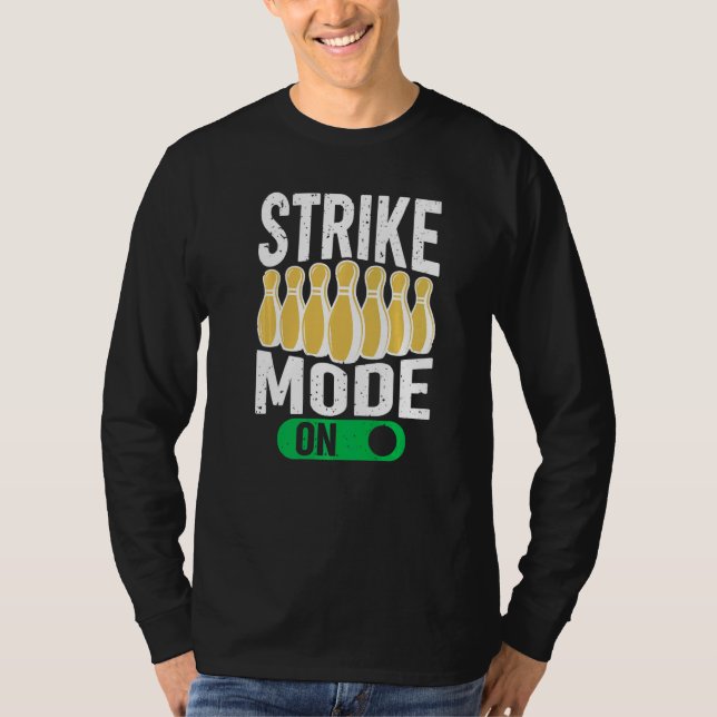 Bowling Bowler Team Bowling Strike Mode On T-Shirt (Vorderseite)