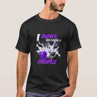Bowling Bowlers Putt I Bowl, also streike ich nich T-Shirt