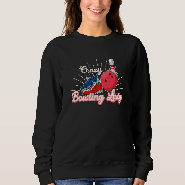 Bowling Bowling Skittle Bowlers Sprichwort Bowling Sweatshirt (Vorderseite)