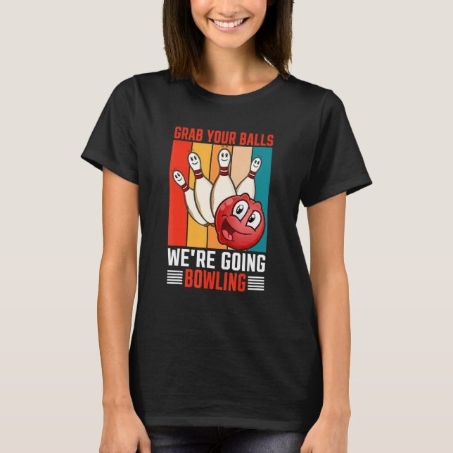 Bowling Bowling verfolgt Sprichwort T-Shirt (Vorderseite)