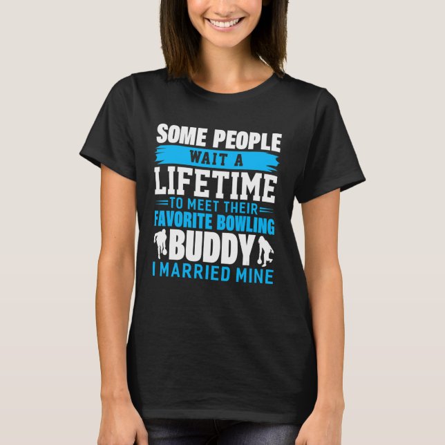 Bowling Buddy I Verheiratet Mine Bowling League Bo T-Shirt (Vorderseite)