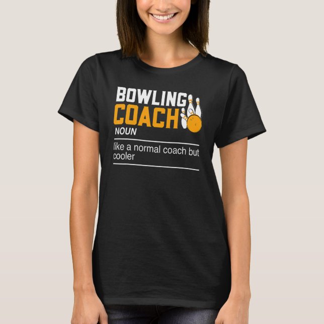 Bowling Coach Noun   Bowls Bowling  Bowler T-Shirt (Vorderseite)