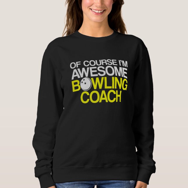 Bowling Coach Player Team Instructor 1 Sweatshirt (Vorderseite)