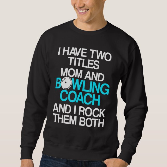 Bowling Coach Player Team Instructor 28 Sweatshirt (Vorderseite)