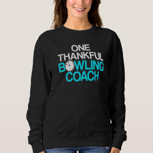 Bowling Coach Player Team Instructor 7 Sweatshirt