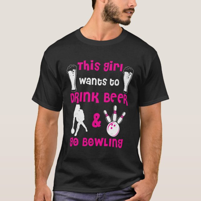 Bowling Das Will, Bier zu trinken T-Shirt (Vorderseite)