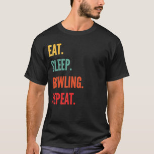 Bowling Eat Sleep Bowling Wiederholung T-Shirt