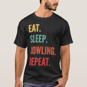 Bowling Eat Sleep Bowling Wiederholung T-Shirt