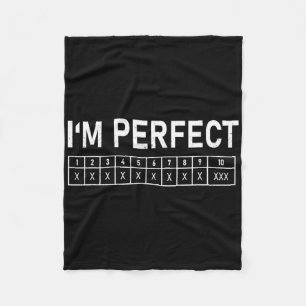 Bowling Funny I'm Perfect 300 Game Bowler Fleecedecke