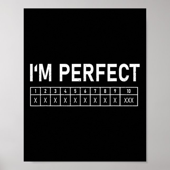 Bowling Funny I'm Perfect 300 Game Bowler Poster (Vorne)