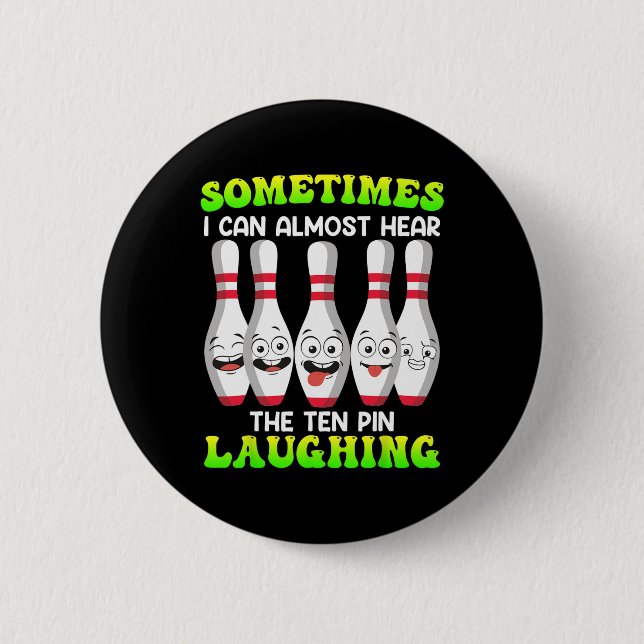 Bowling Funny manchmal kann ich hören Zehnten Butt Button (Vorderseite)