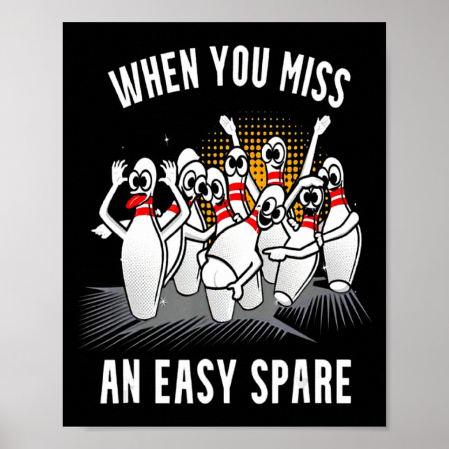 Bowling Funny When You Miss An Easy Spare  Poster (Vorne)