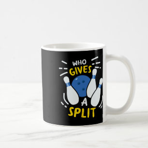 Bowling Gift Funny, der eine Split gibt Kaffeetasse