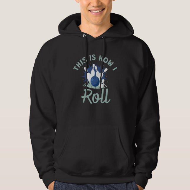 Bowling How I Roll Hoodie (Vorderseite)