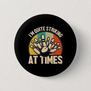 Bowling Ich bin ziemlich beeindruckend an der Zeit Button
