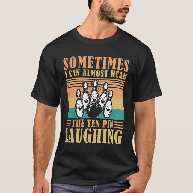Bowling - Ich kann fast das Zehn-Button lachen hör T-Shirt (Vorderseite)
