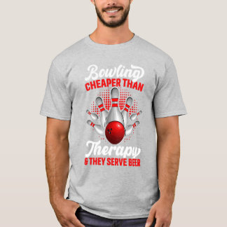 Bowling ist billiger als Therapie und sie serviere T-Shirt