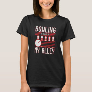Bowling ist genau in meinem Alleingang Tenpins Fra T-Shirt
