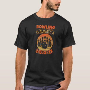 Bowling ist immer eine gute Idee Bowling Alley Par T-Shirt
