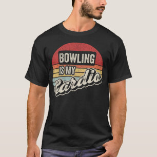 Bowling ist mein Cardio Vintag Retro Funny Bowler  T-Shirt