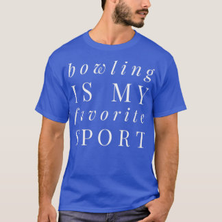 Bowling ist mein Lieblingssport 69 1 T-Shirt