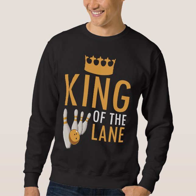 Bowling King Of The Lane Boy Men Player Bowler Fan Sweatshirt (Vorderseite)