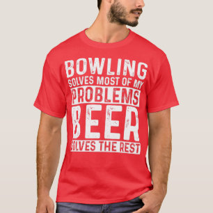 Bowling löst die meisten meiner Probleme, denn Bie T-Shirt
