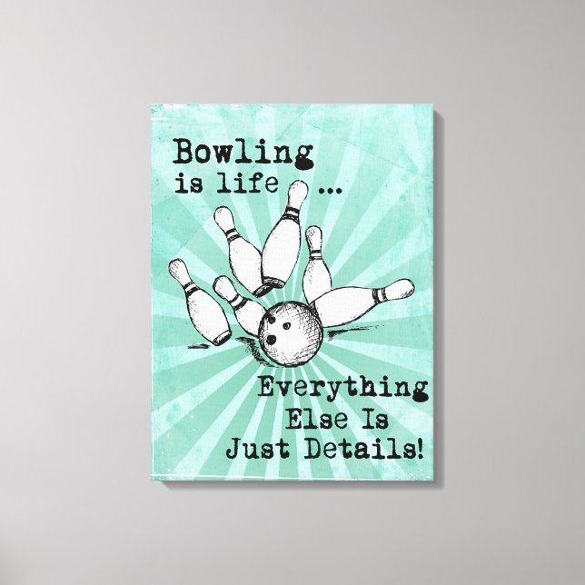 Bowling Lover Gift, Funny Bowling Player Gift Leinwanddruck (Vorderseite)