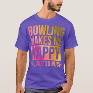 Bowling macht mich glücklich in Watercolor T T-Shirt