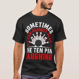 Bowling - Manchmal kann ich fast das Zehn-Button h T-Shirt