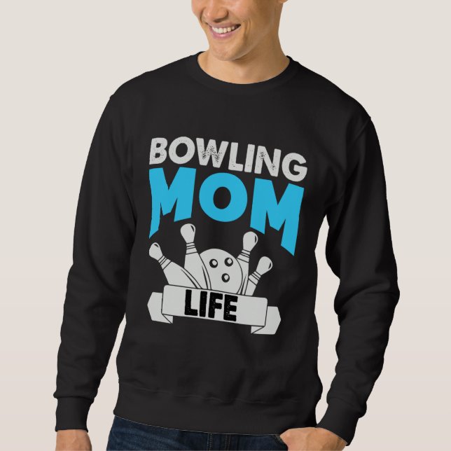 Bowling Mom Life Motheru2019s Day Sweatshirt (Vorderseite)