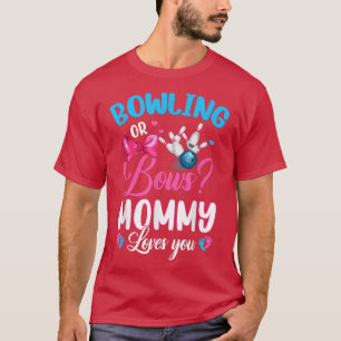 Bowling oder Bows MOMMY-Lieben Sie Geschlecht zeig T-Shirt
