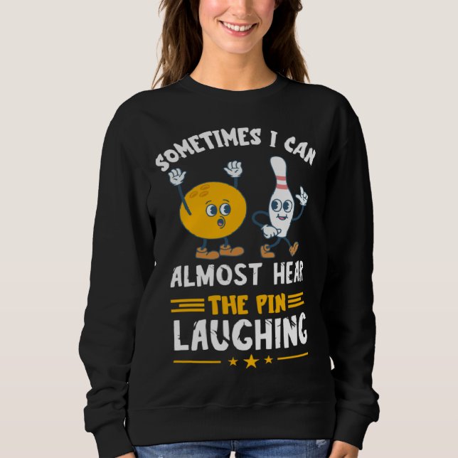 Bowling Pin Laughing Bowler Strike Bowling  Bowlin Sweatshirt (Vorderseite)