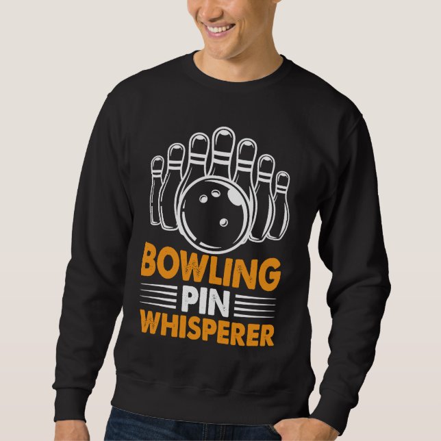 Bowling Pin Whisperer I Bowler I Bowling Sweatshirt (Vorderseite)