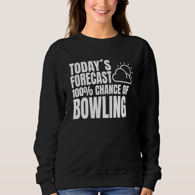 Bowling Player Outfit Bowling Club Bowling Saying Sweatshirt (Vorderseite)