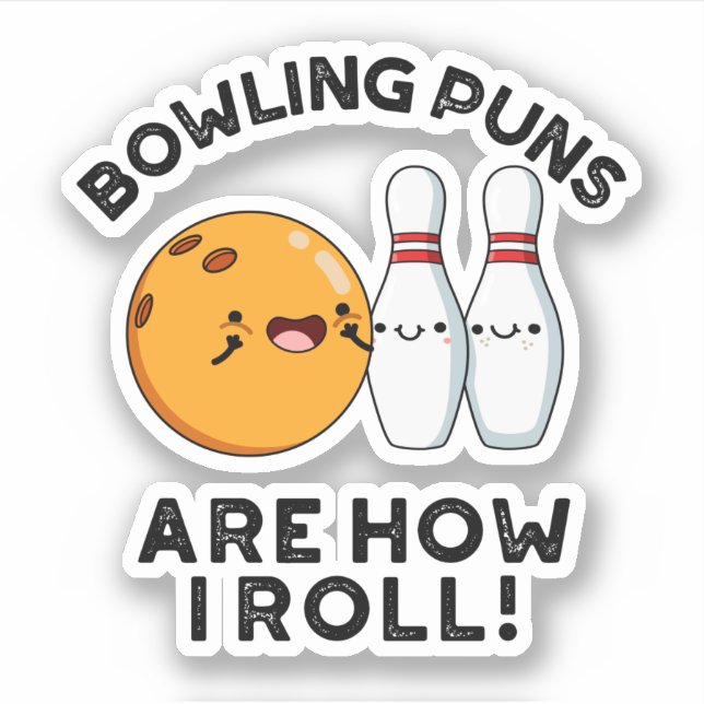 Bowling Puns ist, wie ich lustige Sportrunden brin Aufkleber (Vorderseite)