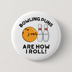 Bowling Puns ist, wie ich lustige Sportrunden brin Button