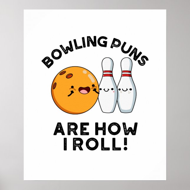 Bowling Puns ist, wie ich lustige Sportrunden brin Poster (Vorne)