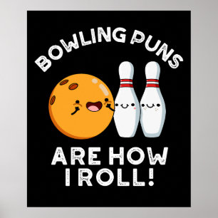 Bowling Puns sind, wie ich Sport Pun Dark BG Poster