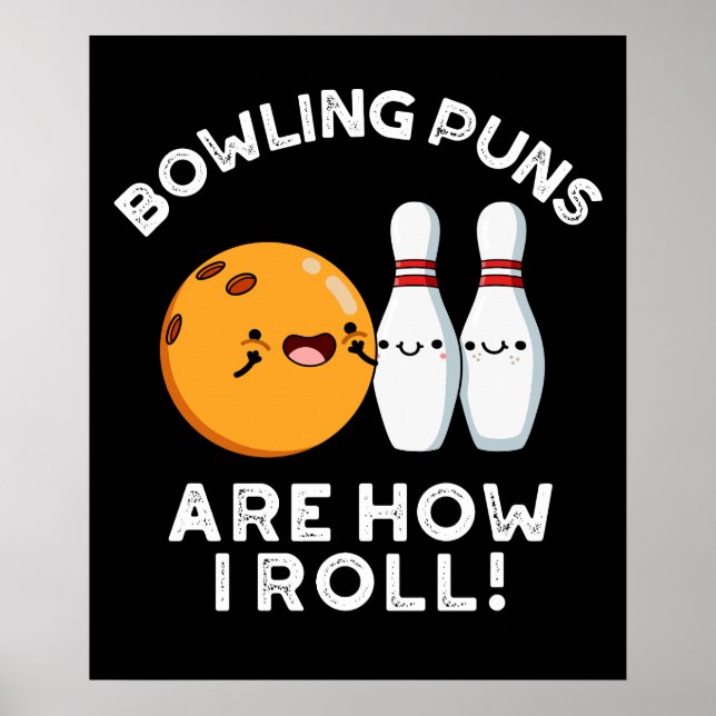 Bowling Puns sind, wie ich Sport Pun Dark BG Poster (Vorne)