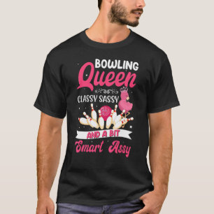 Bowling Queen Classy Sassy und ein bisschen Smart T-Shirt