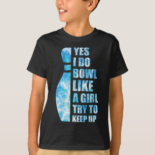 Bowling-Shirt Funny Ja ich krüge wie ein Gir T-Shirt